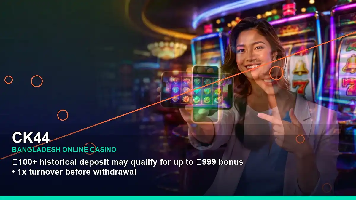 CK44 বাংলাদেশে অনলাইন স্লট ও ক্যাসিনো গেমস | Bangladesh online slots — jackpot focus · 1